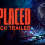 Video Thumbnail: REPLACED – Official Launch Trailer
