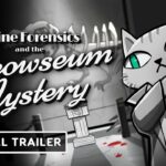 Video Thumbnail: Feline Forensics and the Meowseum Mystery – Official Trailer